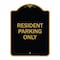 Signmission Reserved Parking Sign Resident Parking Only, Black & Gold Aluminum Sign, 18" x 24", BG-1824-23036 A-DES-BG-1824-23036 - alternate 1